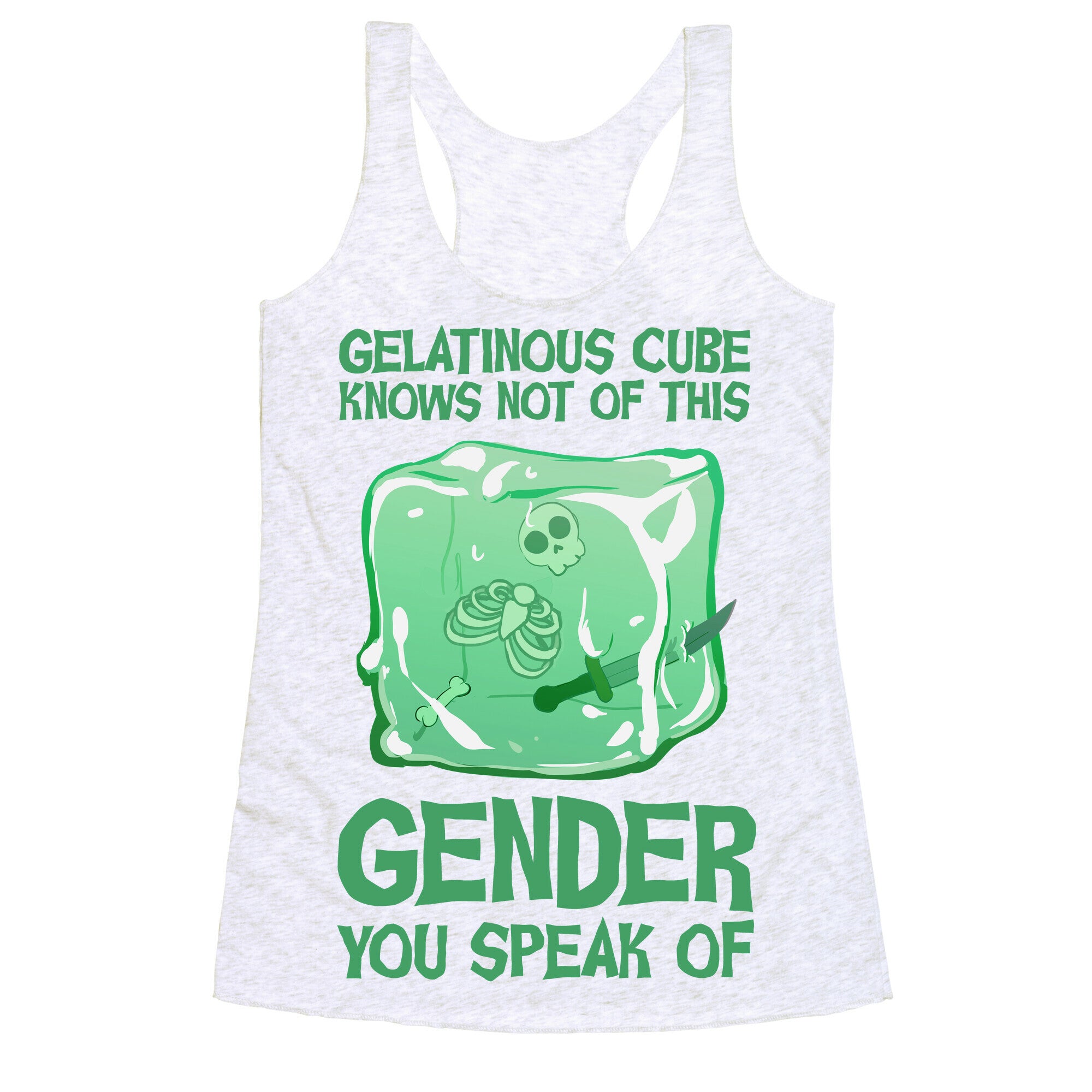 Gelatinous Cube Knows Not Of This Gender You Speak Of Racerback Tank